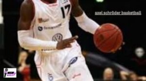 axel schröder basketball